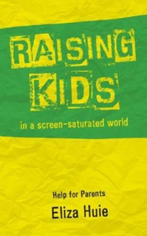 Raising Kids in a Screen-Saturated World