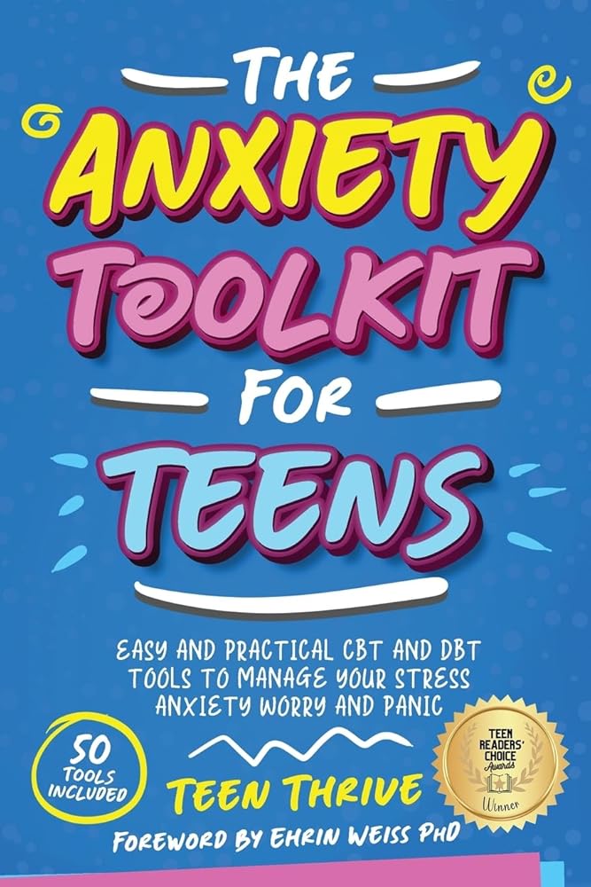 The Anxiety Toolkit for Teens: Easy and Practical CBT and DBT Tools to Manage your Stress Anxiety Worry and Panic cover image
