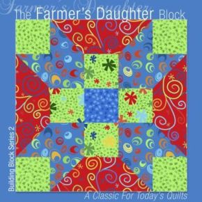 The Farmer's Daughter Block: A Classic for Today's Quilts (Building Block Series 1)