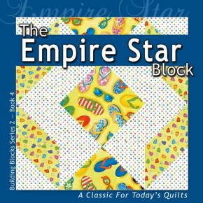 The Empire Star Block: A Classic For Today's Quilt (Building Block Series 2)