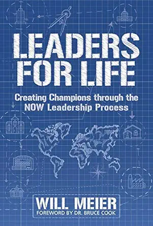 Leaders For Life: Creating Champions Through The NOW Leadership Process cover image