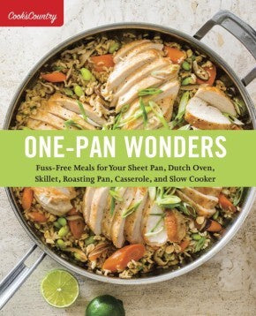 One-Pan Wonders: Fuss-Free Meals for Your Sheet Pan, Dutch Oven, Skillet, Roasting Pan, Casserole, and Slow Cooker