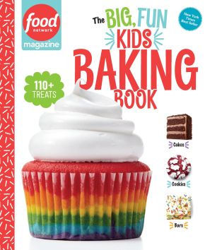 Food Network Magazine The Big, Fun Kids Baking Book: 110+ Recipes for Young Bakers (Food Network Magazine's Kids Cookbooks) *Very Good*