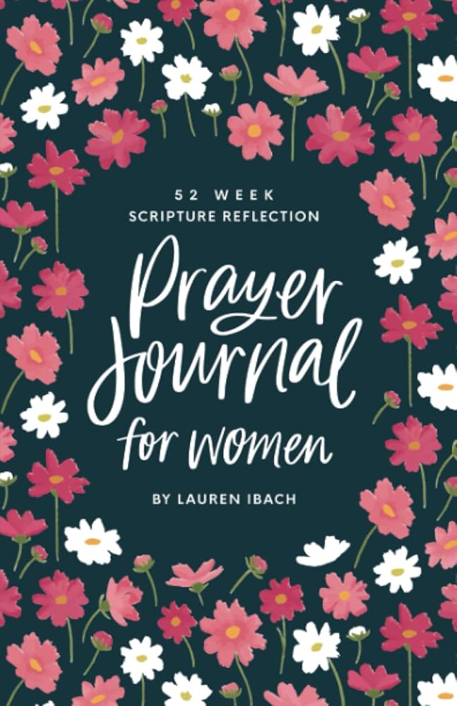 Prayer Journal for Women: 52 Weeks to Write, Pray and Reflect on God's Word cover image