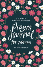 Prayer Journal for Women: 52 Weeks to Write, Pray and Reflect on God's Word cover image
