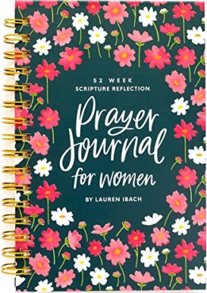 Prayer Journal for Women: 52 Weeks to Write, Pray and Reflect on God's Word