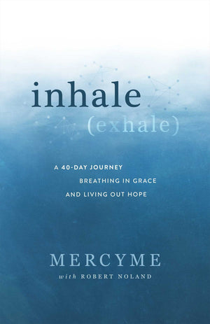 Inhale Exhale: A 40-Day Journey Breathing in Grace and Living Out Hope *Very Good*
