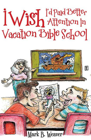 I Wish I'd Paid Better Attention in Vacation Bible School *Very Good*