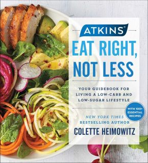 Atkins: Eat Right, Not Less: Your Guidebook for Living a Low-Carb and Low-Sugar Lifestyle (5) *Very Good*
