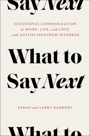 What to Say Next: Successful Communication in Work, Life, and Love'€•with Autism Spectrum Disorder *Very Good*