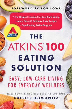 The Atkins 100 Eating Solution: Easy, Low-Carb Living for Everyday Wellness *Very Good*