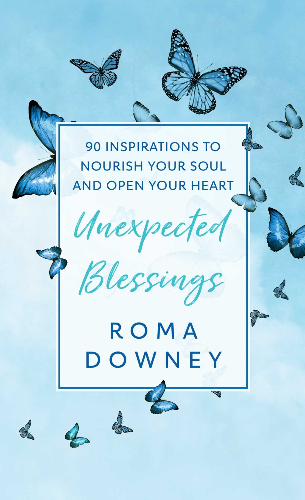 Unexpected Blessings: 90 Inspirations to Nourish Your Soul and Open Your Heart *Very Good*