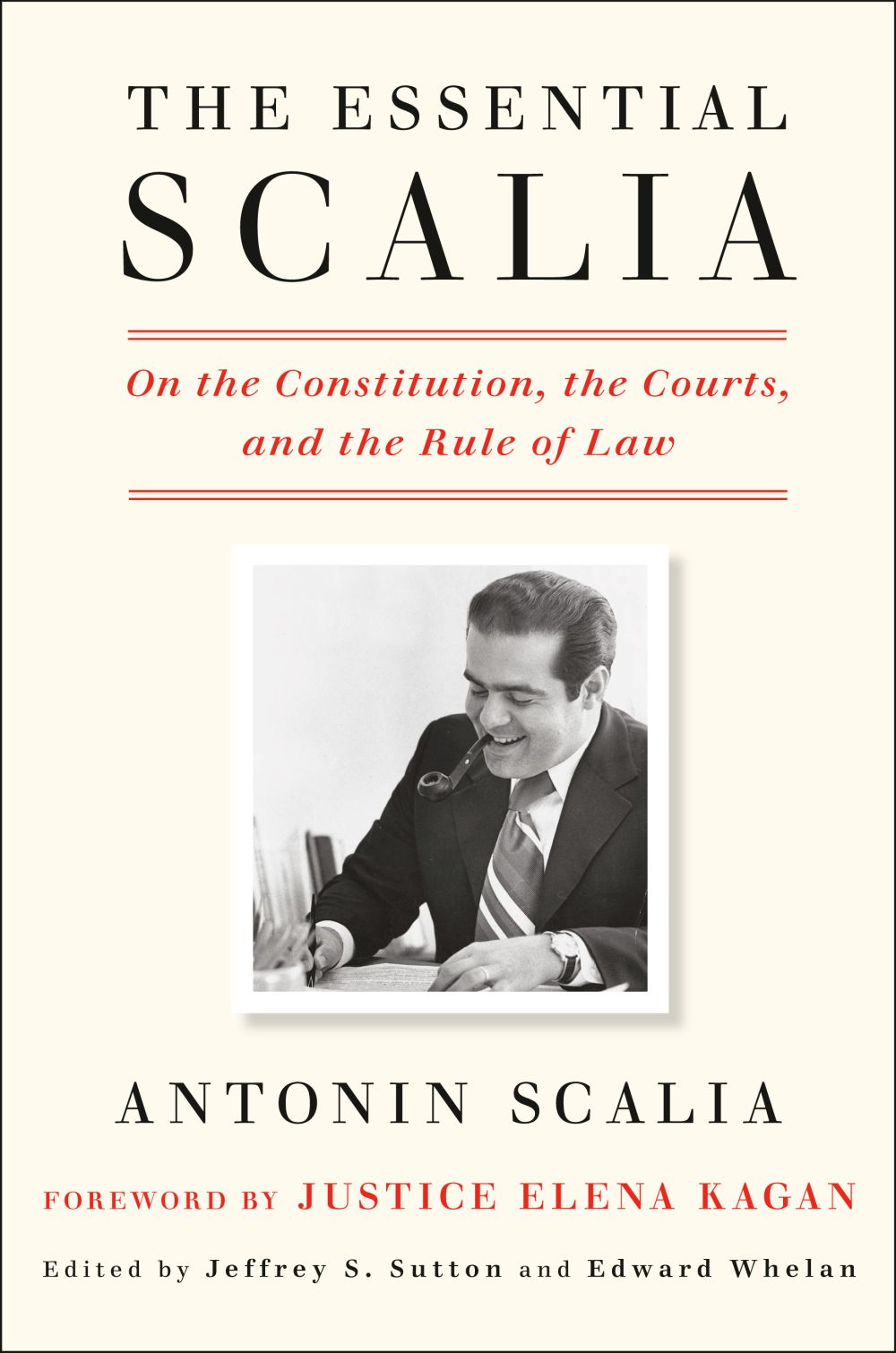 The Essential Scalia: On the Constitution, the Courts, and the Rule of Law *Very Good*