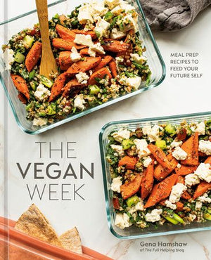 The Vegan Week: Meal Prep Recipes to Feed Your Future Self [A Cookbook] *Very Good*