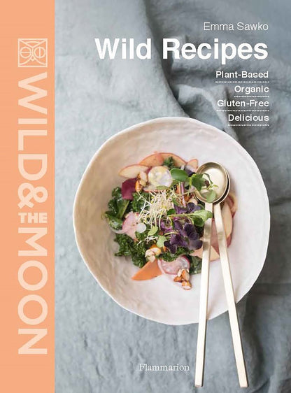 Wild Recipes: Plant-Based, Organic, Gluten-Free, Delicious *Very Good*