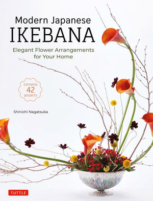 Modern Japanese Ikebana: Elegant Flower Arrangements for Your Home (Contains 42 Projects) *Very Good*