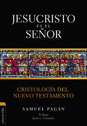 Jesucristo es el Senor: Cristologia del Nuevo Testamento (Spanish Edition)