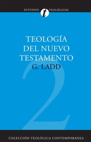 Teologi'­a del Nuevo Testamento (Coleccion Teologica Contemporanea: Estudios Teologicos) (Spanish Edition)