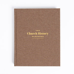 The Church History Handbook, Mocha Cloth Over Board, Full-Color Design, Studies, Commentary, Biographies, Charts, Maps, Timelines