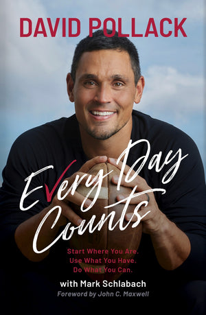 Every Day Counts: Start Where You Are. Use What You Have. Do What You Can.