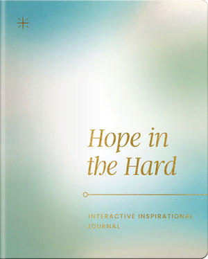 Hope in the Hard: Interactive Inspirational Journal (A 45-Day Devotional with Scripture, Affirmations, Inspiring Quotes, Activities, and Journaling Prompts to Help You Heal and Find New Beginnings)