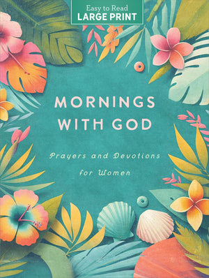Mornings with God Large Print: Prayers & Devotions for Women